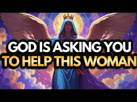 God’s Urgent Request: The Woman You Are Meant To Help Tonight!