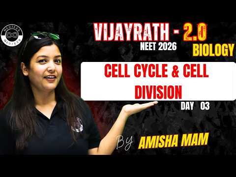 Cell Cycle & Cell Division | Day 03 | Class 11 Biology | VIJYARATH - 2.0 | By Amisha Mam | NEET 2026