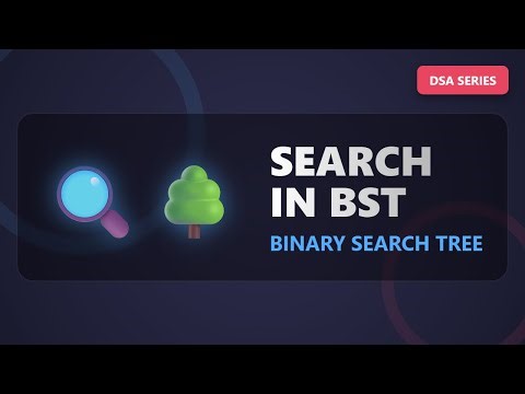Search in a Binary Search Tree (BST) - Data Structures & Algorithms