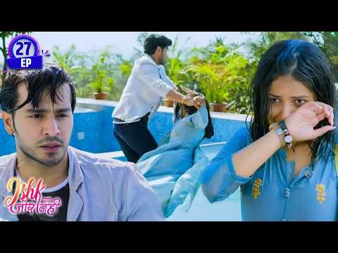 इश्कि को संभालते-संभालते अहान खुद गिरा पूल में! | Episode 27 | Ishq Par Zor Nahi | Har Pal Sapne