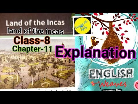 Land of the Incas Chapter 11 Class 8 English Weaves#explanationLandoftheincasClass8englishweavesbook