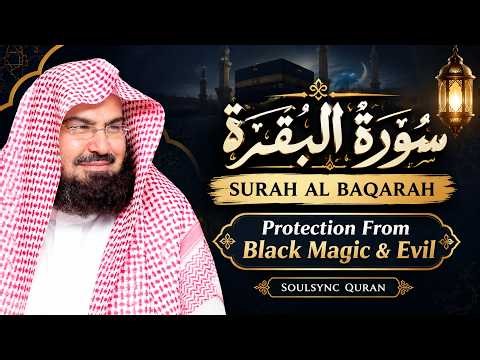 Surah Al-Baqarah Full | Powerful Healing Recitation by Sheikh Sudais | SoulSync Quran