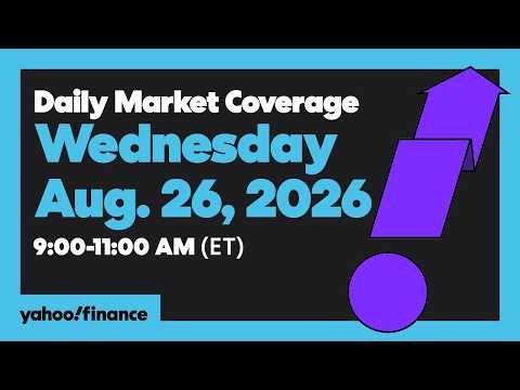 Yahoo Finance Live: Daily Market Coverage - August 26, 2026 9AM-11AM (ET)