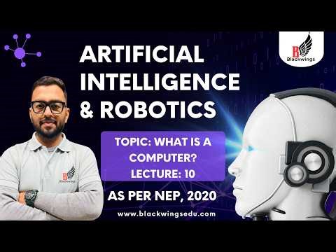 Artificial Intelligence | Robotics | What is Computer | Lecture 10 | Blackwings Edu