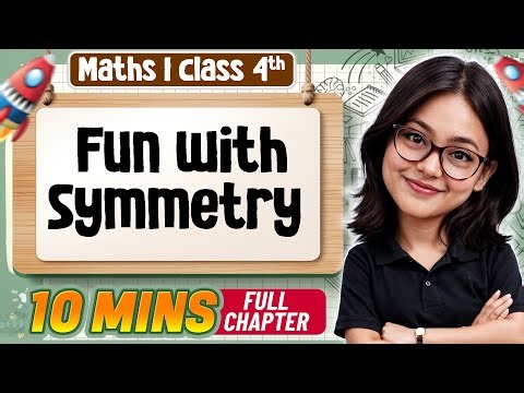 Fun with Symmetry Class 4 Maths | Complete Chapter in 10 mins