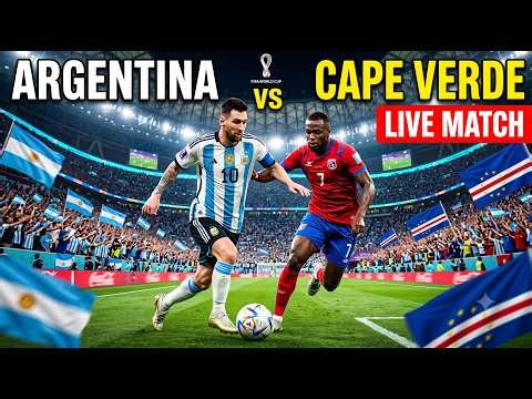 Argentina vs Cape Verde LIVE MATCH | FIFA World Cup | Messi | Lionel Messi | Vozinha | ARG v CPV