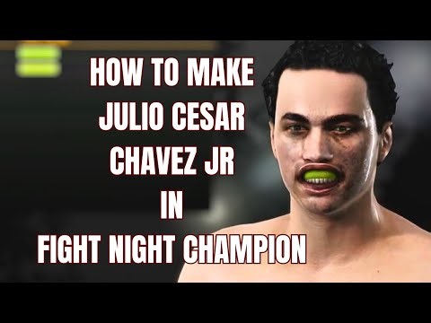 How To Make Julio Cesar Chavez Jr on Fight Night Champion | CAF Tutorial & Fighter Settings