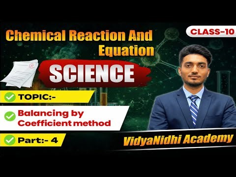 Chemical Reaction and Equation class 10th (Part-4)-(Balancing - Coefficient method )