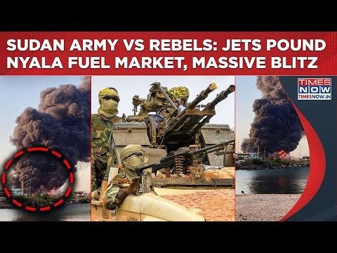 Sudan Military Vs Rebel RSF Bloodshed: Army's Warplanes Pound Stronghold Nyala, Fuel Market Blown Up