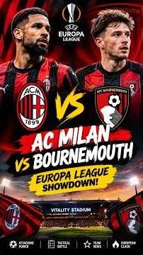 AC Milan vs Bournemouth 🔥 Europa League Showdown! ⚽ #ACMilan #Bournemouth #EuropaLeague #Football