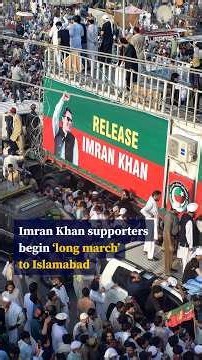 Imran Khan supporters start ‘long march’ to Islamabad