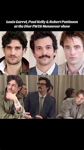 Louis Garrel, Paul Kelly & Robert Pattinson at the Dior FW26 Menswear show #diorshow