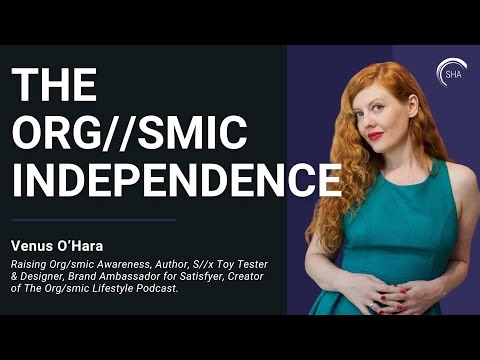 Org//smic Independence: Why Pleasure is the Ultimate Act of Empowerment