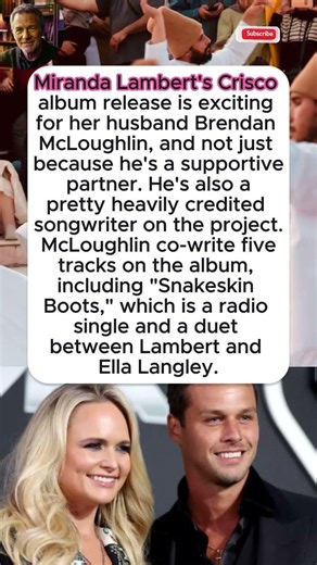 Why Miranda Lambert’s ‘Crisco’ Album is a Very Big Deal to Her Husband Brendan McLoughlin