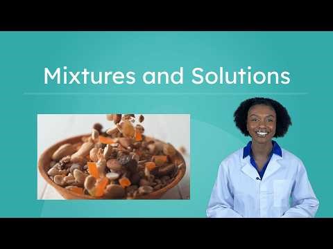 Mixtures and Solutions - Identifying and Separating Substances