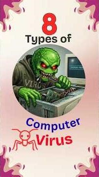 8 Types of Computer Virus