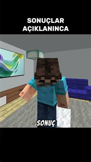 Sonuçlar açıklanınca babam... #minecraft