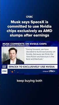 Musk says SpaceX is committed to use Nvidia chips exclusively as AMD slumps after earnings