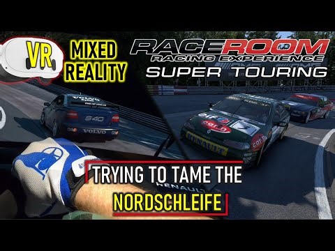 Mixed Reality | Surviving the Green Hell | RaceRoom Super Touring @ Nordschleife
