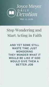 Stop Wondering and Start Acting in Faith-PT 2 | Daily Devotion from Joyce Meyer