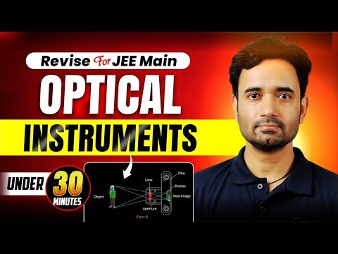 Revise Optical Instruments in 30 Min | JEE Main 2026 Fast Revision | Must-Do Concepts to Score Fast