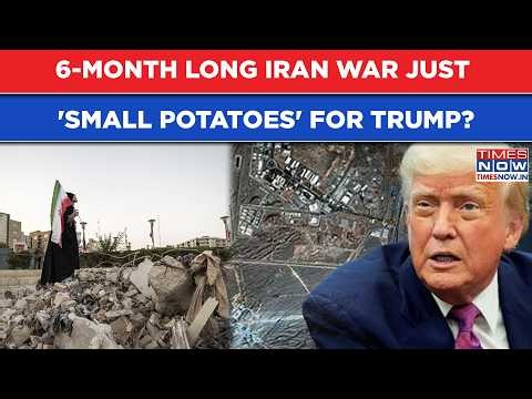 For US President Trump 6-Month Long Iran War Is Only 'Small Potato' Despite American Lives Lost?