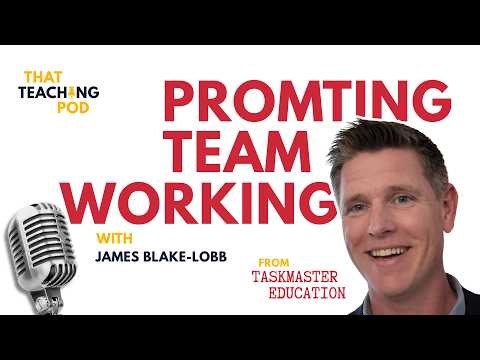 🎙️ That Teaching Pod - Team Working - James - Task Master