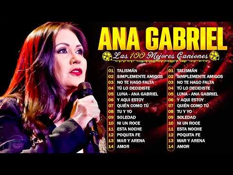 ANA GABRIEL SUS MAS HERMOSA CANCIONES (50 GRANDES EXITOS) ~ ANA GABRIEL MIX 2026