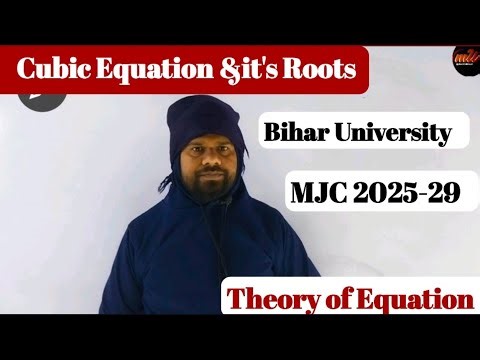 Cubic Equation & Roots|| Theory of Equation|| PYQ 2024-28|| MJC Maths|| 1st sem|| BRABU Muz||2025-29