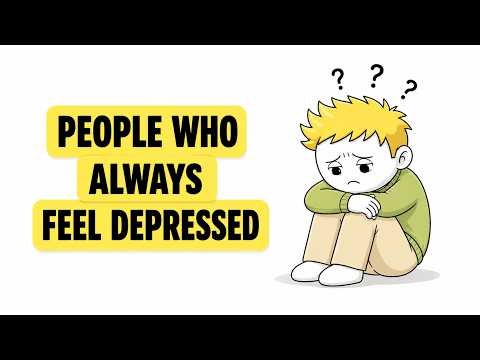 Psychology of People Who Always Feel Depressed (And Don’t Know Why)