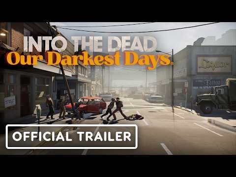 Into the Dead: Our Darkest Days – Official PC and Console 1.0 Release Window Trailer