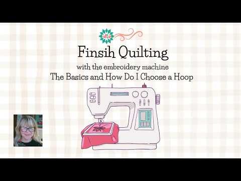 Build A Quilt - Finish Quilting Series - Video 1 -How to Choose a Hoop