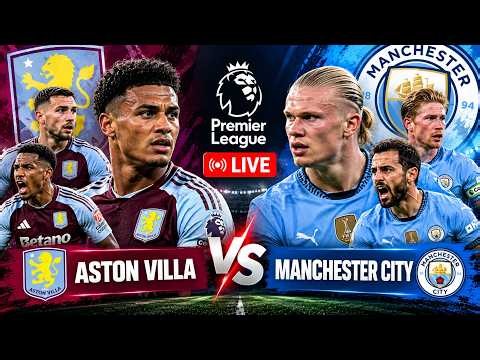 Aston Villa vs Manchester City Live | Premier League Live Watchalong | AVL vs MCI