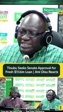 Tinubu Seeks Senate Approval For Fresh $516m Loan | Jimi Disu Reacts