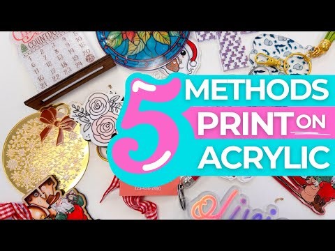 Print on Acrylic! 5 Different Ways: Sublimation, UV, DTF & More