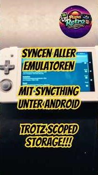 Endlich alle Emulatoren syncen mit Syncthing unter Android!