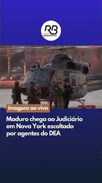 Maduro chega ao Judiciário em Nova York escoltado por agentes do DEA