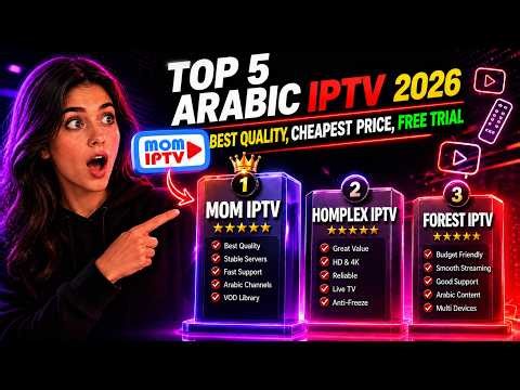 Top 5 Arabic IPTV 2026 | Best Quality, Cheapest Price, Free Trial