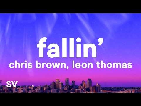 Chris Brown - Fallin' (Lyrics) ft. Leon Thomas