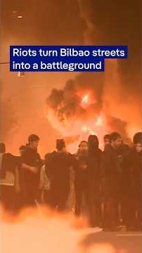 Riots turn Bilbao streets into a battleground | DW News