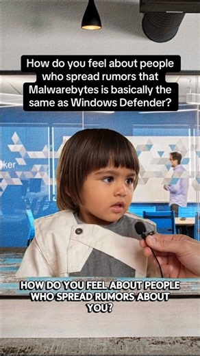 How do you feel about people who spread rumors that Malwarebytes is basically the same as Windows?