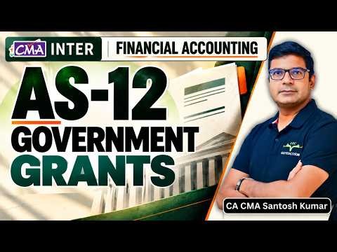Revision of AS-12 Government Grants | CMA Inter Financial Accounts | CA CMA Santosh Kumar