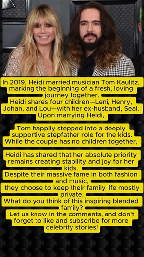 Heidi Klum & Tom Kaulitz: Building a Beautiful Blended Family