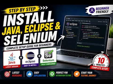 Install Java, Eclipse & Selenium with Java Program in 10 Minutes (Full Tutorial)