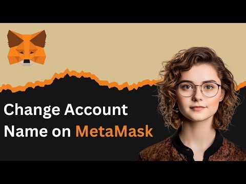 How to Change Account Name on MetaMask