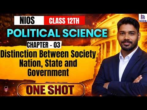 NIOS Class 12 Political Science Chapter 3 🔥Society, Nation, State & Government Explained | One Shot