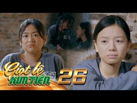 GIỌT LỆ KIM TIỀN - Tập 26[1]: Chị đại dùng chính nỗi đau cuộc đời mình để kéo Hương khỏi vực thẳm