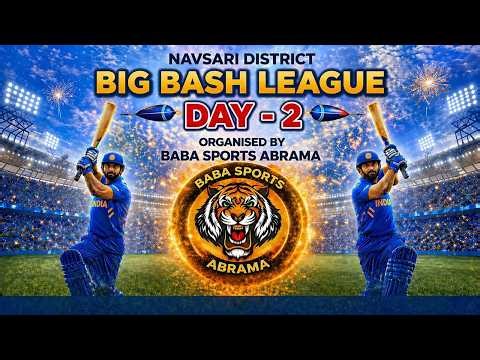 DAY - 2 I NAVSARI DISTRICT BIG BASH LEAGUE I SEASON- 1 I ORGANIZE BY BABA SPORTS ABRAMA I