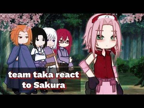 Team Taka react to Sakura 💝 (1) #SasuSaku 🌸