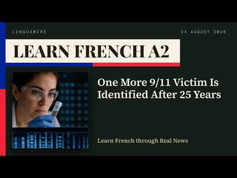 Learn French A2 | Slow French News with Subtitles: One More 9/11 Victim Is Identified After 25 Years